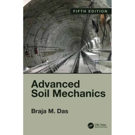 Advanced Soil Mechanics Fifth Edition