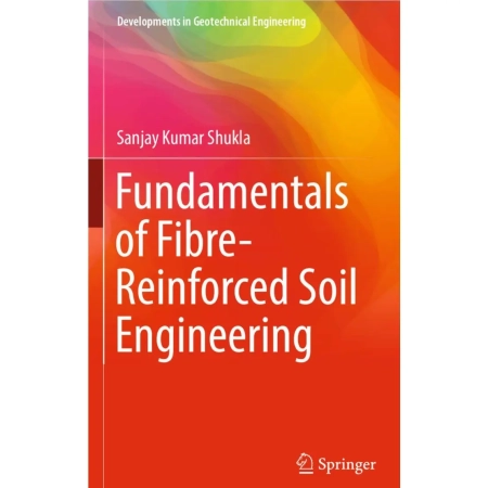 Fundamentals of Fibre-Reinforced Soil Engineering