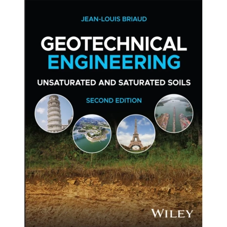 Geotechnical Engineering, Unsaturated and Saturated Soils 2nd Edition