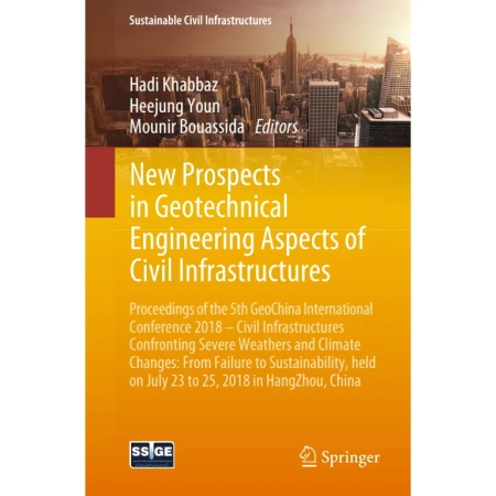 New Prospects in Geotechnical Engineering aspects of civil infrastructures