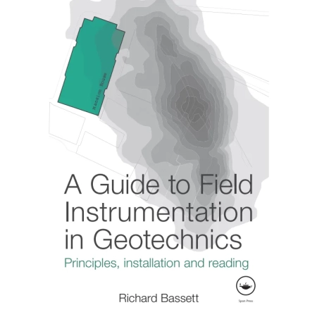 a guide to field instrumentation in geotechnics