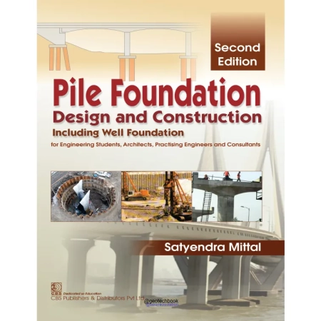 Pile Foundation Design and Construction Including Well Foundation